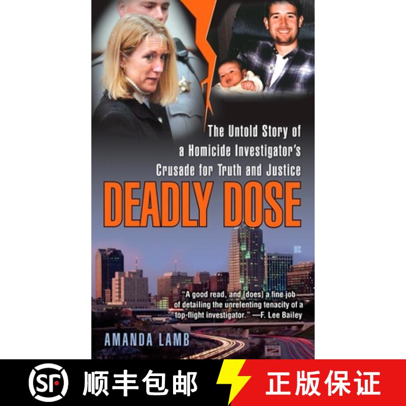 【3-4周达】Deadly Dose: The Untold Story of a Homicide Investigator's Crusade for Truth and Justice [9780425221969]
