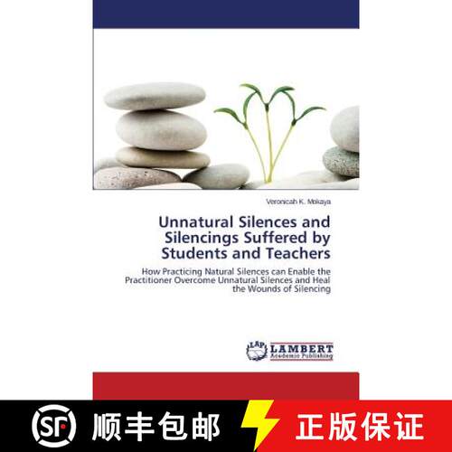 预订 Unnatural Silences and Silencings Suffered by Students and Teachers [9783844334494]