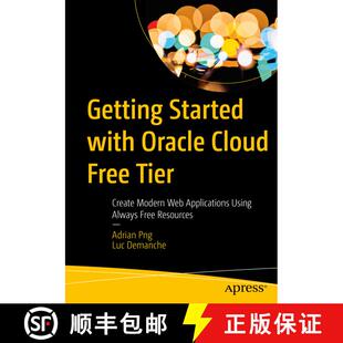 【3-4周达】Getting Started with Oracle Cloud Free Tier : Create Modern Web Applications Using Always ... [9781484260104]