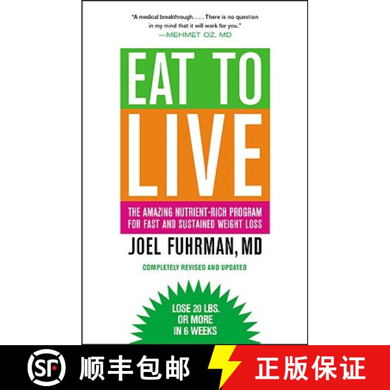 【3-4周达】Eat to Live : The Amazing Nutrient-Rich Program for Fast and Sustained Weight Loss, Revise... [9780316120913]
