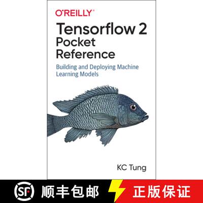 【3-4周达】Tensorflow 2 Pocket Reference: Building and Deploying Machine Learning Models [9781492089186]