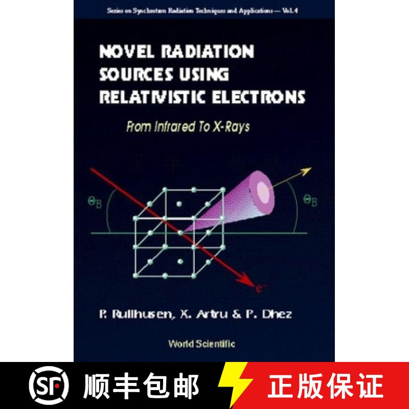【3-4周达】Novel Radiation Sources Using Relativistic Electrons: From Infrared to X-Rays [9789810230500]