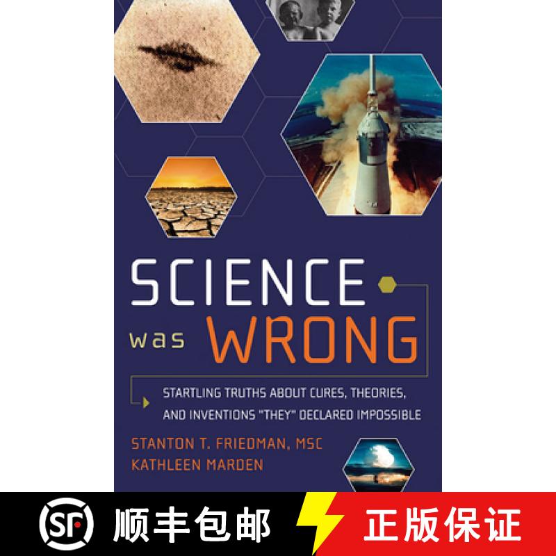 【4周达】Science Was Wrong: Startling Truths about Cures, Theories, and Inventions They Declared Impo... [9781601631022]