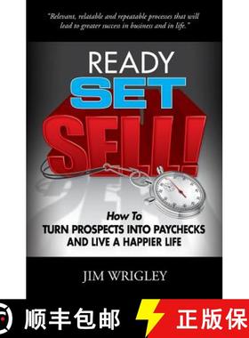 【3-4周达】Ready, Set, Sell!: How to Turn Prospects into Paychecks and Live a Happier Life [9780996335508]