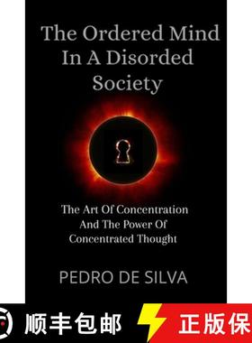 【3-4周达】The Ordered Mind in a Disordered Society: The Art of Concentration and The Power of Concen... [9781471735523]