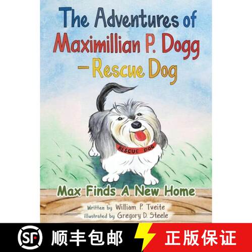 【3-4周达】The Adventures of Maximillian P. Dogg - Rescue Dog: Max Finds a New Home [9798893562187]