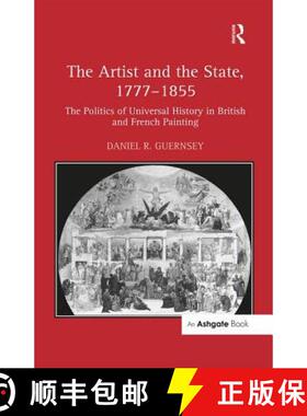 【3-4周达】The Artist and the State, 1777-1855: The Politics of Universal History in British and Fren... [9781138259492]