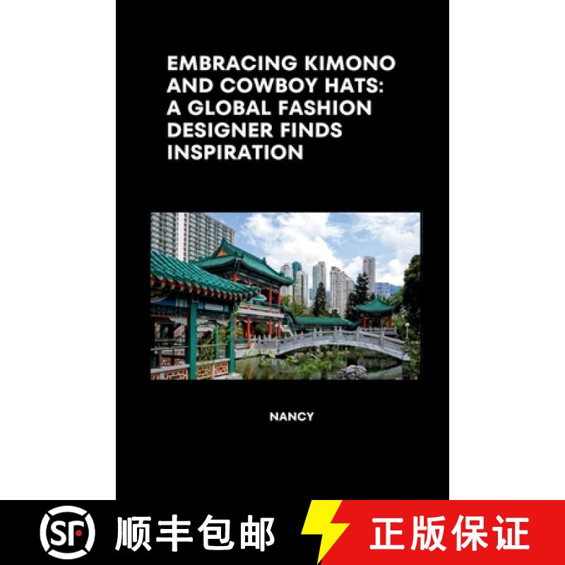 【3-4周达】Embracing Kimono and Cowboy Hats: A Global Fashion Designer Finds Inspiration [9783384279880]
