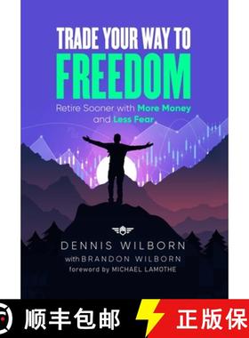 预订 Trade Your Way to Freedom: Retire Sooner with More Money and Less Fear [9781733792257]