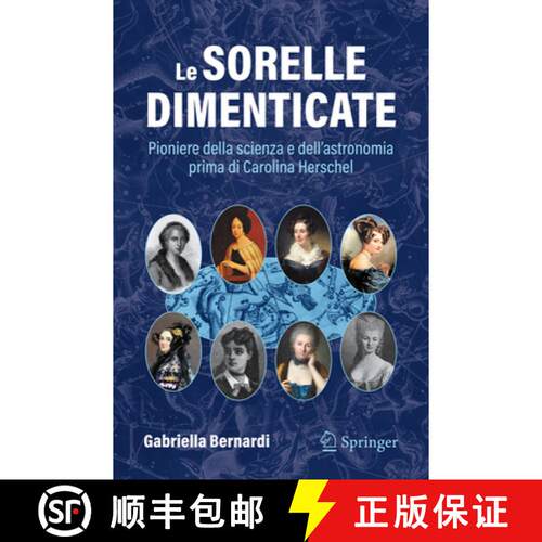 【3-4周达】Le sorelle dimenticate: Pioniere della scienza e dell'astronomia prima di Carolina Herschel [9783031985461]