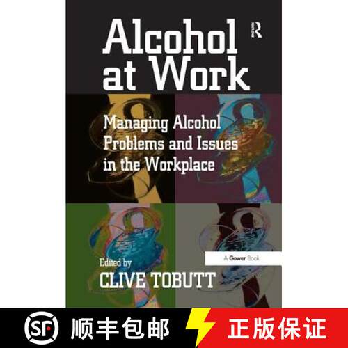 【3-4周达】精装 Alcohol at Work: Managing Alcohol Problems and Issues in the Workplace [9780566086946]