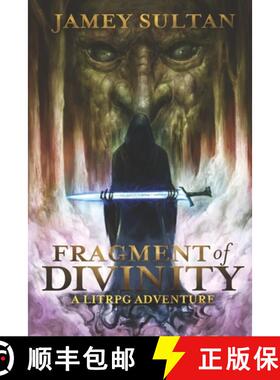 【3-4周达】Fragment of Divinity: A Litrpg Adventure [9781735464404]