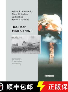 【3-4周达】Das Heer 1950 Bis 1970: Konzeption, Organisation Und Aufstellung [9783486579741]