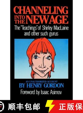 【3-4周达】Channeling into the New Age: The 'Teachings' of Shirley MacLaine and Other Such Gurus [9780879755034]