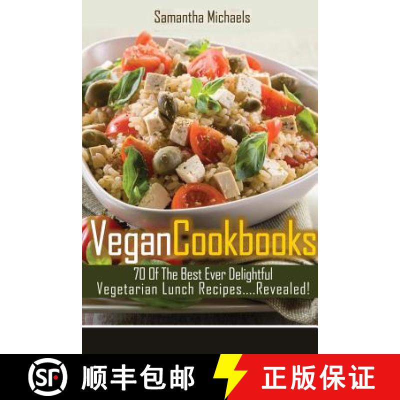【3-4周达】Vegan Cookbooks: 70 of the Best Ever Delightful Vegetarian Lunch Recipes....Revealed! [9781628841008]