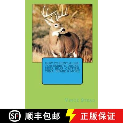 【3-4周达】How to Hunt & Fish for Rabbits, Ducks, Deer, Bear, Catfish, Tuna, Shark & More [9781329174313]