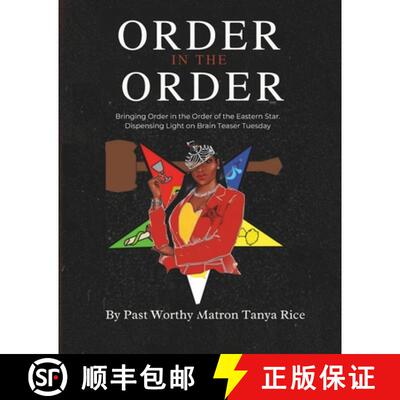 【3-4周达】Order In The Order: Bringing Order in the Order of the Eastern Star. Dispensing Light on B... [9798990755208]