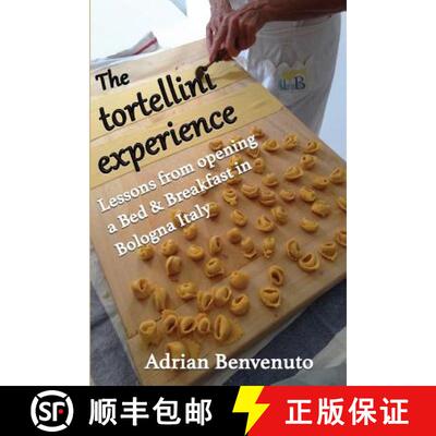 【3-4周达】The tortellini experience: Lessons from opening a Bed & Breakfast in Bologna Italy [9791220018289]