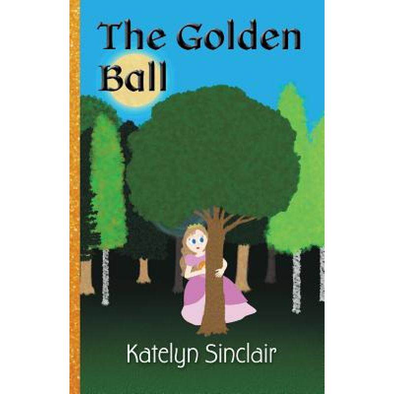 预订 the golden ball: the fairy tale of t. [9781937186234]