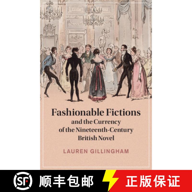【3-4周达】Fashionable Fictions and the Currency of the Nineteenth-Century British Novel [9781009296564]