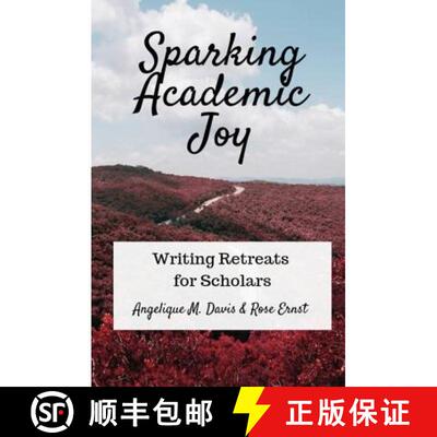 【3-4周达】Sparking Academic Joy: Writing Retreats for Scholars [9781950203239]