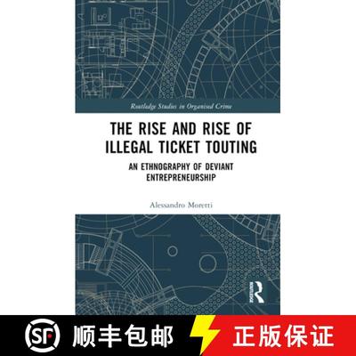 【3-4周达】The Rise and Rise of Illegal Ticket Touting: An Ethnography of Deviant Entrepreneurship [9780367767860]
