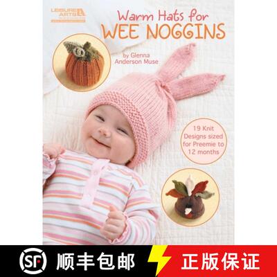 【3-4周达】Warm Hats for Wee Noggins: 19 Knit Designs Sized for Preemie to 12 Months [9781609002152]