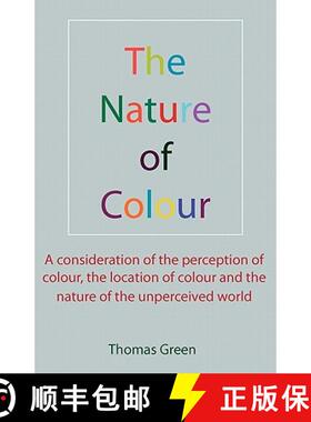 【3-4周达】The Nature of Colour: A consideration of the perception of colour, the location of colour ... [9781907962028]