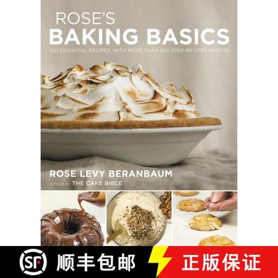 【3-4周达】Rose's Baking Basics: 100 Essential Recipes, with More Than 600 Step-by-Step Photos: 100 E... [9780544816220]