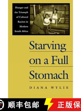 预订 Starving on a Full Stomach Starving on a Full Stomach: Hunger and the Triumph of Cultural Racism... [9780813920689]