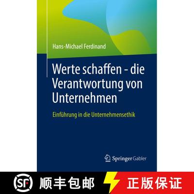 【3-4周达】Werte schaffen - die Verantwortung von Unternehmen : Einführung in die Unternehmensethik ... [9783662641347]