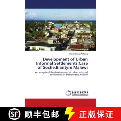 预订 Development of Urban Informal Settlements;Case of Soche,Blantyre Malawi [9786139903320]