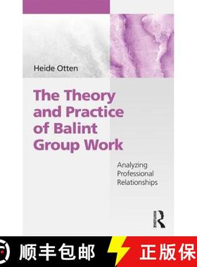 【3-4周达】The Theory and Practice of Balint Group Work : Analyzing Professional Relationships [9781138507012]