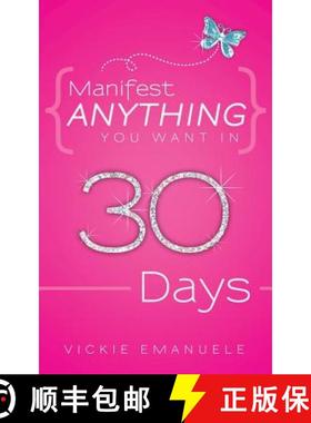 【3-4周达】Manifest Anything You Want in 30 Days [9781452565767]