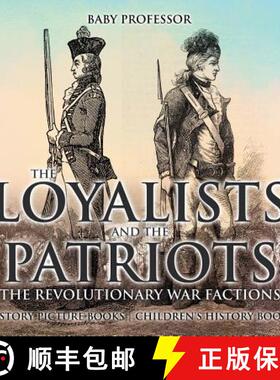 【3-4周达】The Loyalists and the Patriots : The Revolutionary War Factions - History Picture Books | ... [9781541911093]
