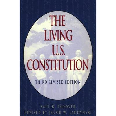 【4周达】The Living U.S. Constitution : Historical Background, Landmark Supreme Court Decisions : wit... [9780452011472]