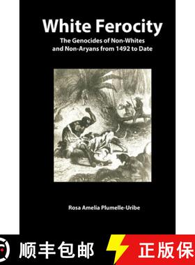 【3-4周达】White Ferocity: The Genocides of Non-Whites and Non-Aryans from 1492 to Date [9782869787230]