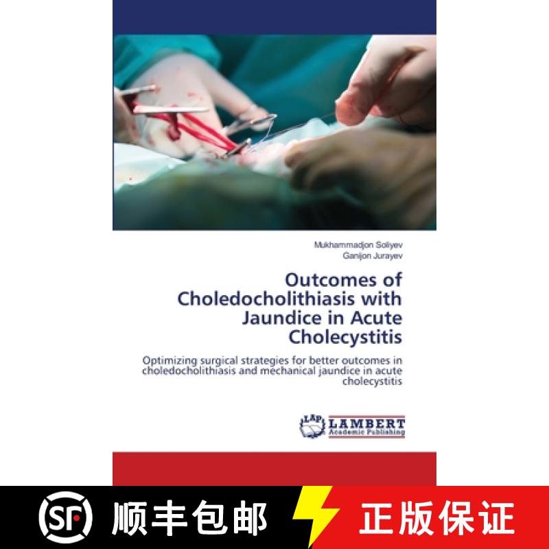 【2-3周达】Outcomes of Choledocholithiasis with Jaundice in Acute Cholecystitis [9786208171940]