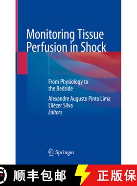【3-4周达】Monitoring Tissue Perfusion in Shock: From Physiology to the Bedside [9783319431284]