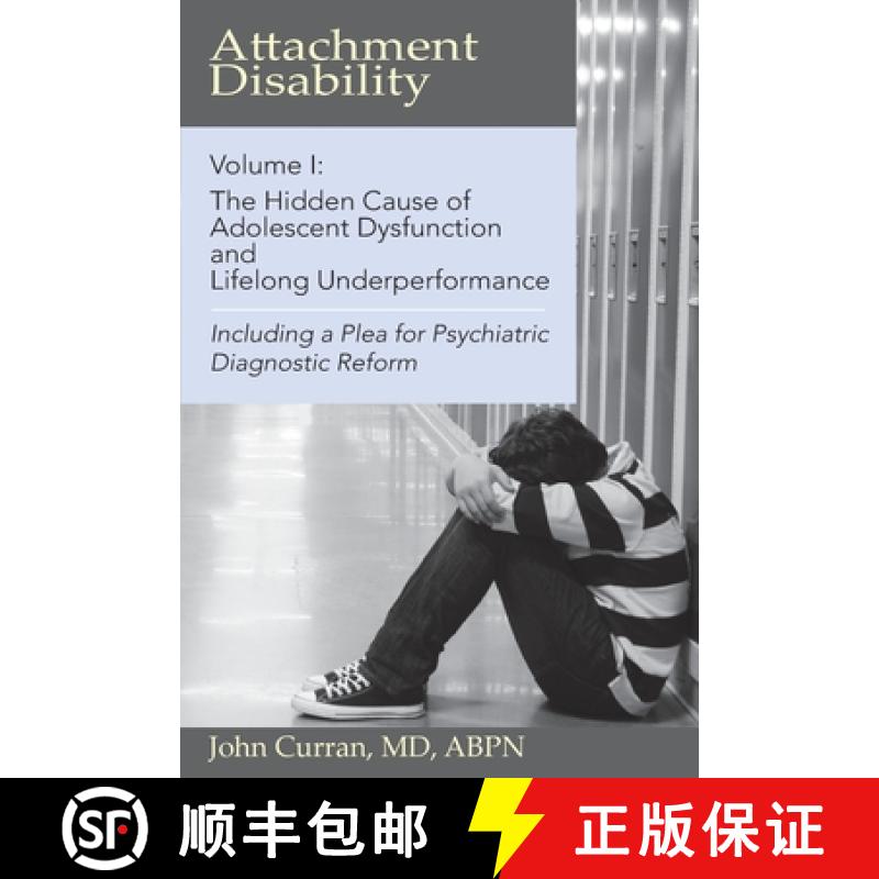 【3-4周达】Attachment Disability, Volume 1: The Hidden Cause of Adolescent Dysfunction and Lifelong U... [9780999602805]