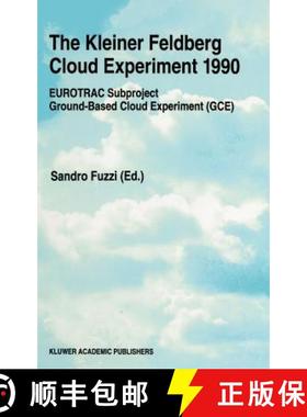 【3-4周达】The Kleiner Feldberg Cloud Experiment 1990 : EUROTRAC Subproject Ground-Based Cloud Experi... [9780792333302]