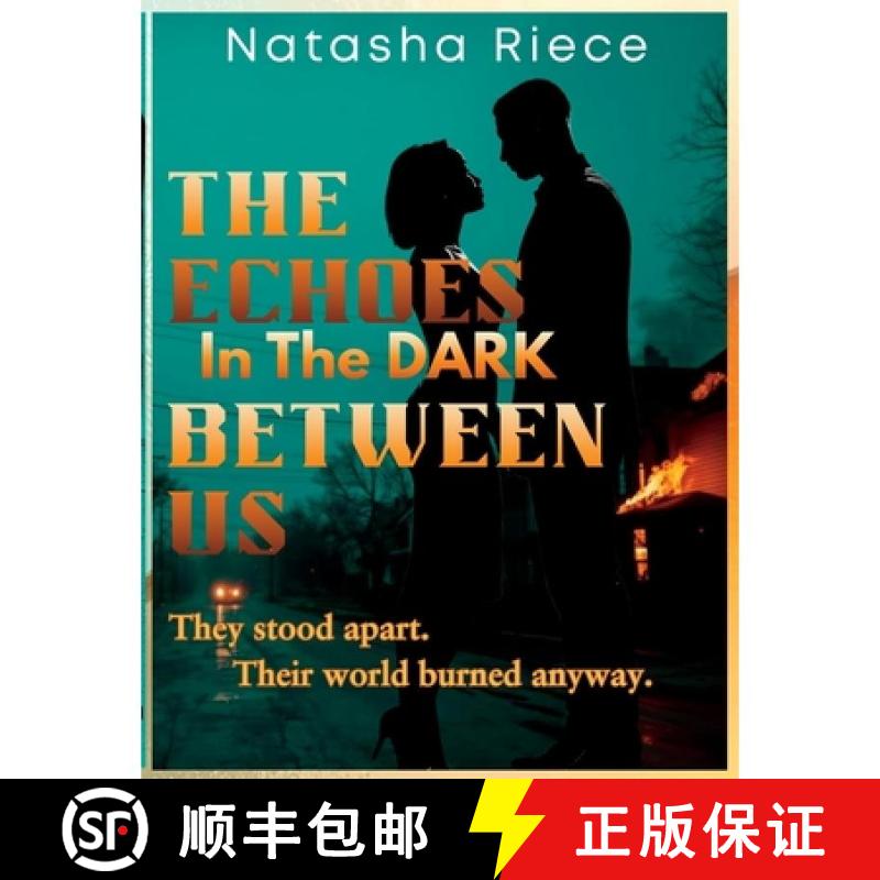 【3-4周达】The Echoes In The Dark Between Us: They stood apart. Their world burned anyway. [9798997100728]图片