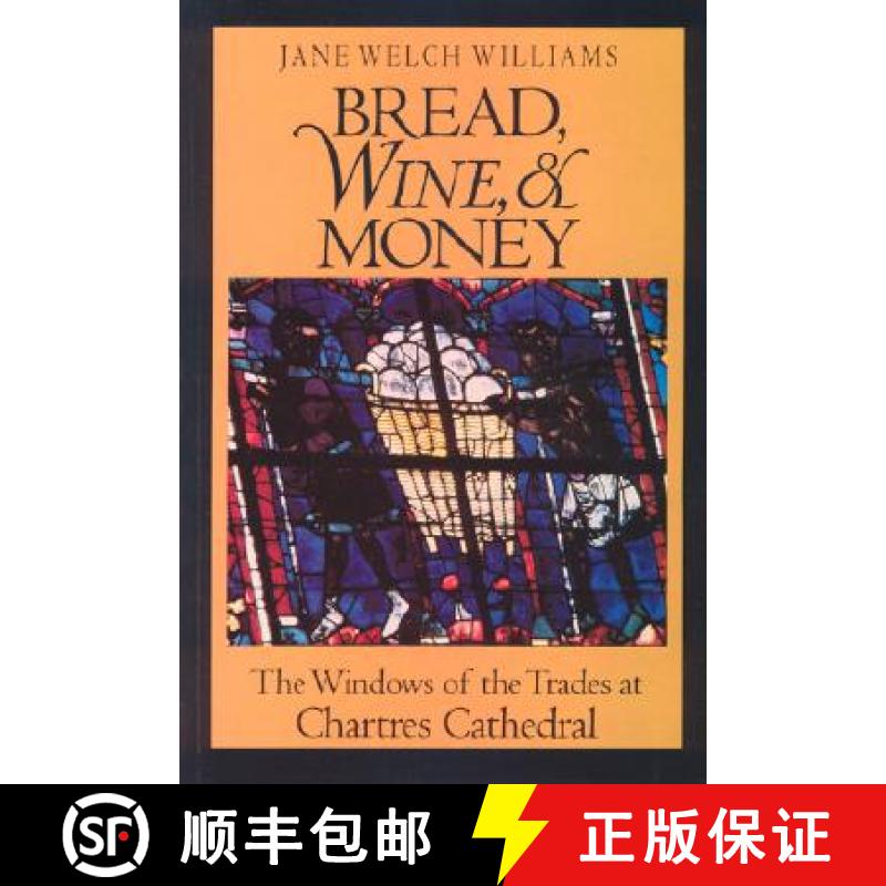 预订 Bread, Wine, and Money: The Windows of the Trades at Chartres Cathedral [9780226899138]