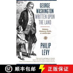 and Written the Upon Landscape Nature Land Myth 预订 Memory George Washington 9781940425894