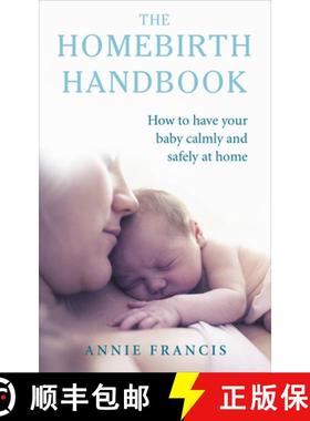 【3-4周达】The Homebirth Handbook: How to Have Your Baby Calmly and Safely at Home [9781785040245]
