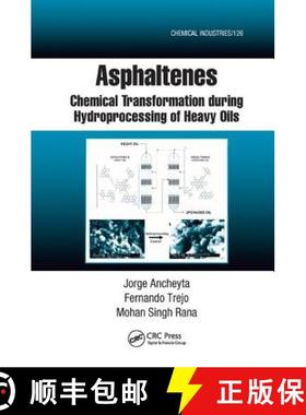 【3-4周达】Asphaltenes: Chemical Transformation during Hydroprocessing of Heavy Oils [9781138198951]