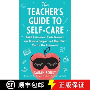 The Bring Healt... Build Avoid Care and Self 9781735333700 Teacher Burnout Guide Happier Resilience 预订