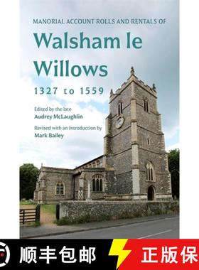 【3-4周达】Manorial Account Rolls and Rentals of Walsham Le Willows 1327 to 1559 [9781916931404]