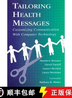 【3-4周达】Tailoring Health Messages : Customizing Communication With Computer Technology [9780805833874]