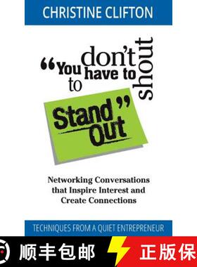 【3-4周达】You Don't Have to Shout to Stand Out: Networking Conversations That Inspire Interest and C... [9780998710747]